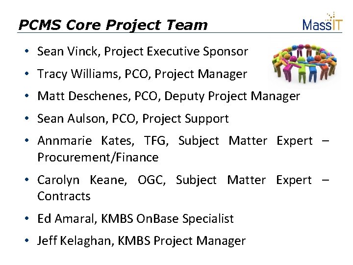 PCMS Core Project Team • Sean Vinck, Project Executive Sponsor • Tracy Williams, PCO, PCMS Core Project Team • Sean Vinck, Project Executive Sponsor • Tracy Williams, PCO,