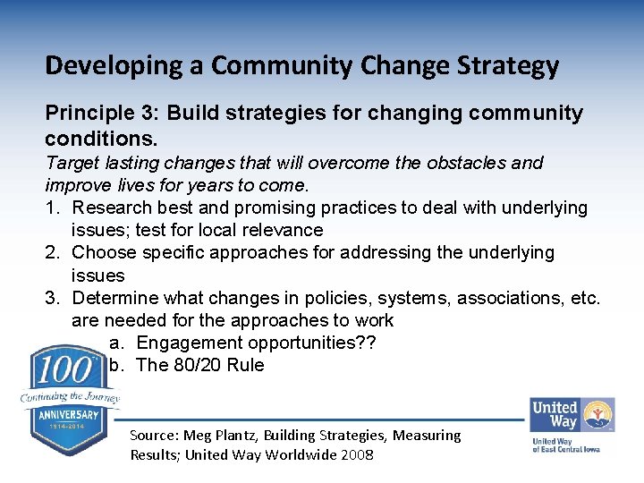 Developing a Community Change Strategy Principle 3: Build strategies for changing community conditions. Target