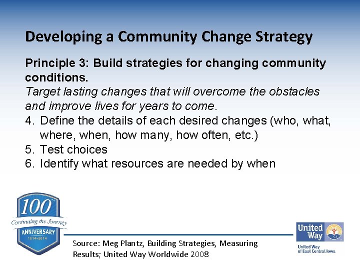 Developing a Community Change Strategy Principle 3: Build strategies for changing community conditions. Target