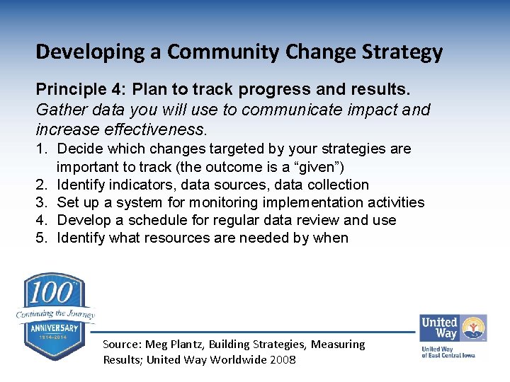 Developing a Community Change Strategy Principle 4: Plan to track progress and results. Gather