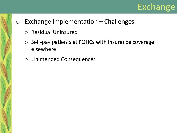 Exchange o Exchange Implementation – Challenges o Residual Uninsured o Self-pay patients at FQHCs