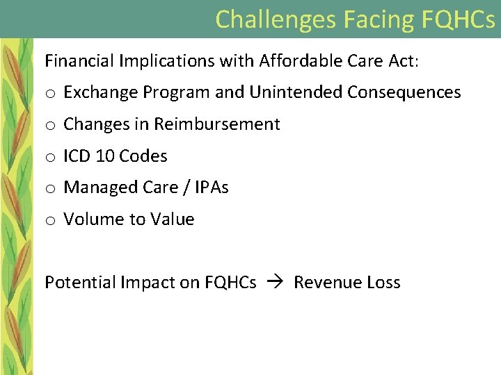 Challenges Facing FQHCs Financial Implications with Affordable Care Act: o Exchange Program and Unintended