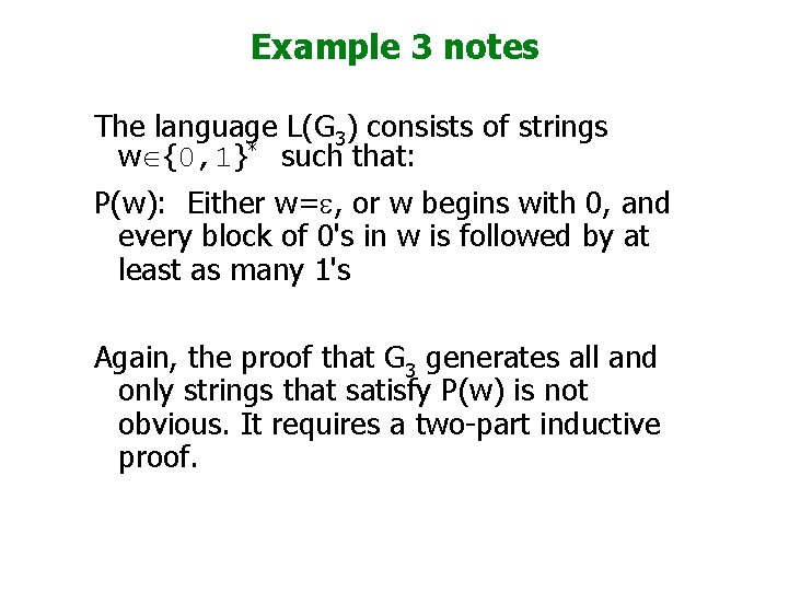 Example 3 notes The language L(G 3) consists of strings wÎ{0, 1}* such that: