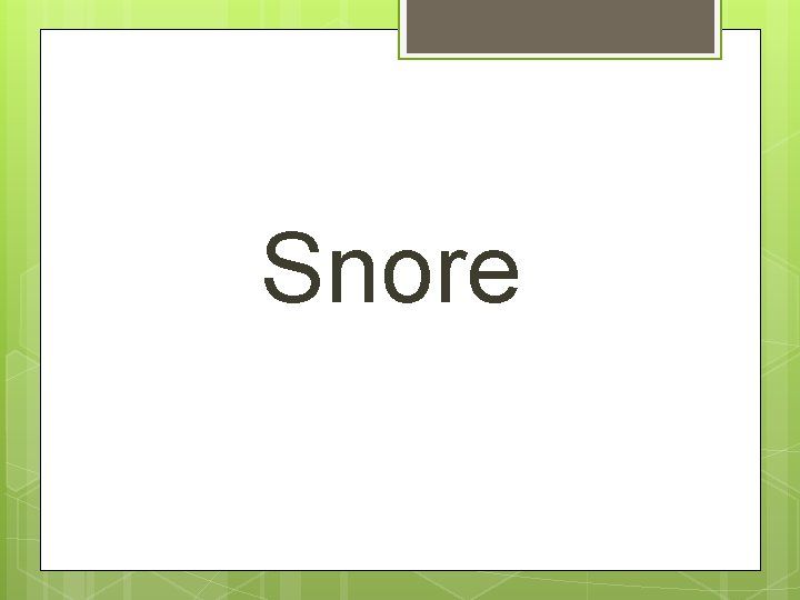 Snore 