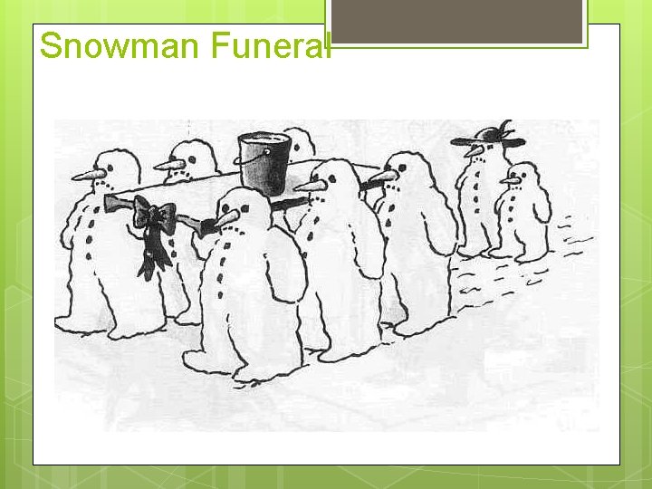 Snowman Funeral 