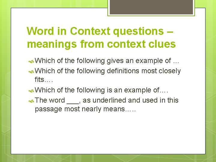 Word in Context questions – meanings from context clues Which of the following gives