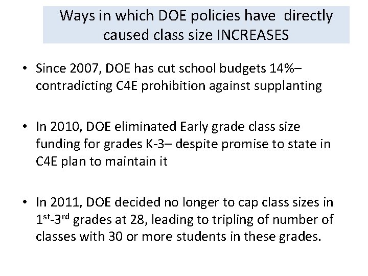 Ways in which DOE policies have directly caused class size INCREASES • Since 2007,