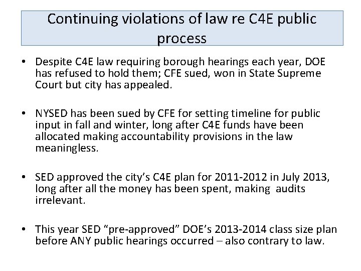 Continuing violations of law re C 4 E public process • Despite C 4