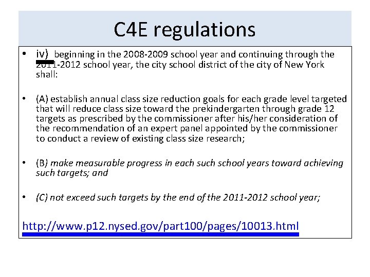 C 4 E regulations • iv) beginning in the 2008 -2009 school year and