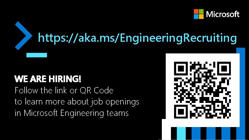 https: //aka. ms/Engineering. Recruiting WE ARE HIRING! Follow the link or QR Code to