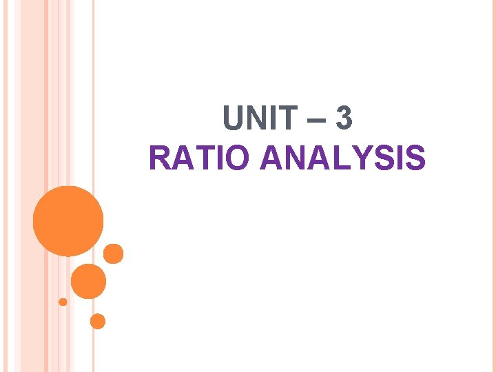 UNIT – 3 RATIO ANALYSIS 