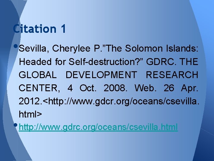 Citation 1 • Sevilla, Cherylee P. ”The Solomon Islands: Headed for Self-destruction? ” GDRC.