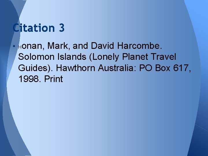 Citation 3 • Honan, Mark, and David Harcombe. Solomon Islands (Lonely Planet Travel Guides).