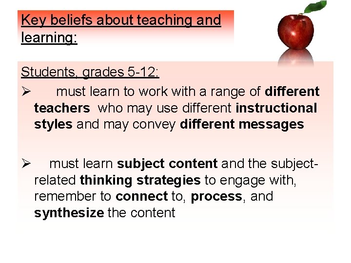 Key beliefs about teaching and learning: Students, grades 5 -12: Ø must learn to