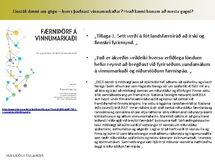 Einstök dæmi um gögn – hvers þarfnast vinnumarkaður? Hvað kæmi honum að mestu gagni?