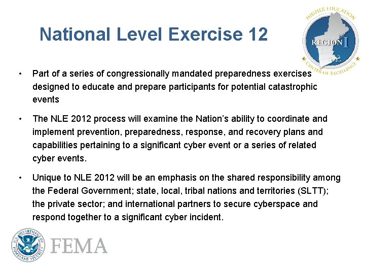 National Level Exercise 12 • Part of a series of congressionally mandated preparedness exercises