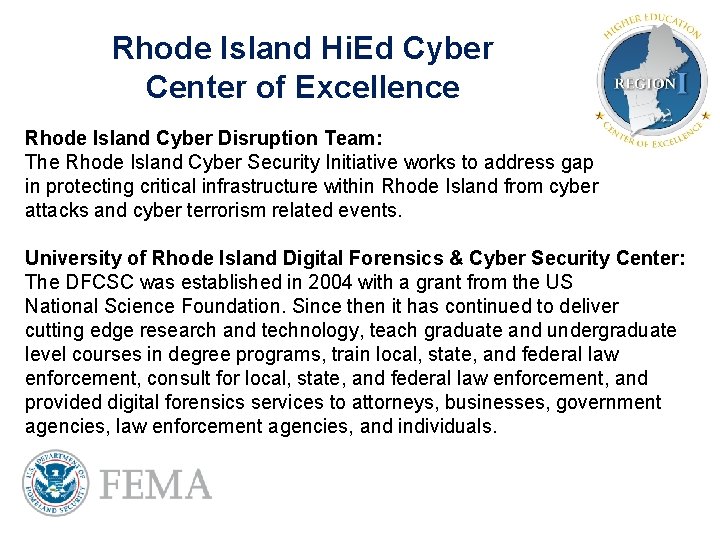 Rhode Island Hi. Ed Cyber Center of Excellence Rhode Island Cyber Disruption Team: The