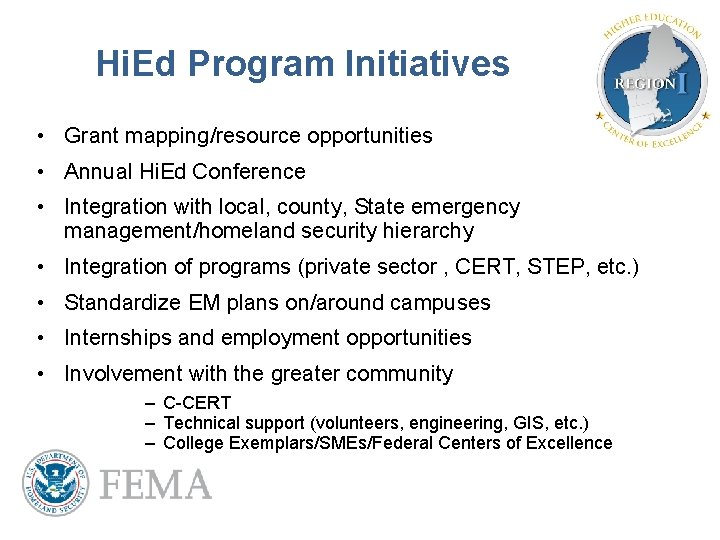 Hi. Ed Program Initiatives • Grant mapping/resource opportunities • Annual Hi. Ed Conference •