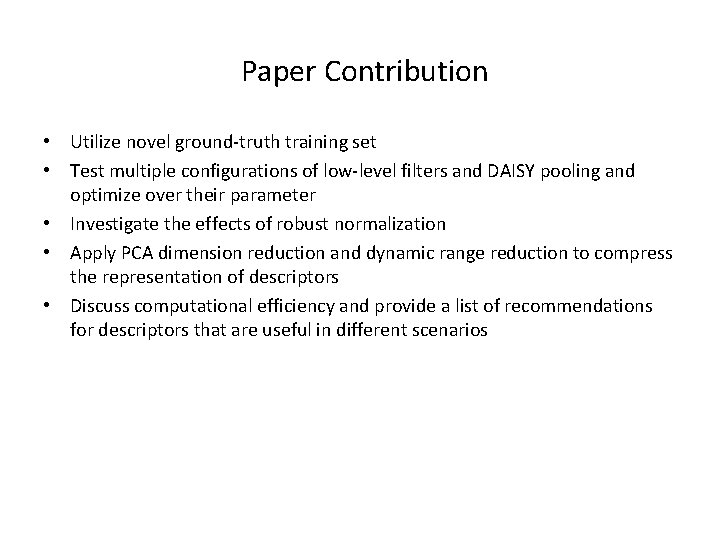 Paper Contribution • Utilize novel ground-truth training set • Test multiple configurations of low-level