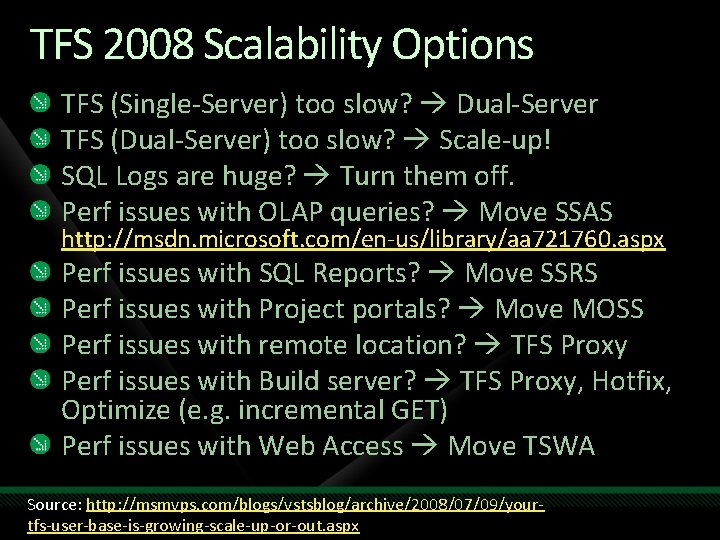 TFS 2008 Scalability Options TFS (Single-Server) too slow? Dual-Server TFS (Dual-Server) too slow? Scale-up!