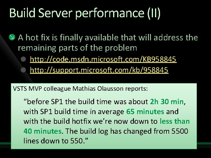 Build Server performance (II) A hot fix is finally available that will address the
