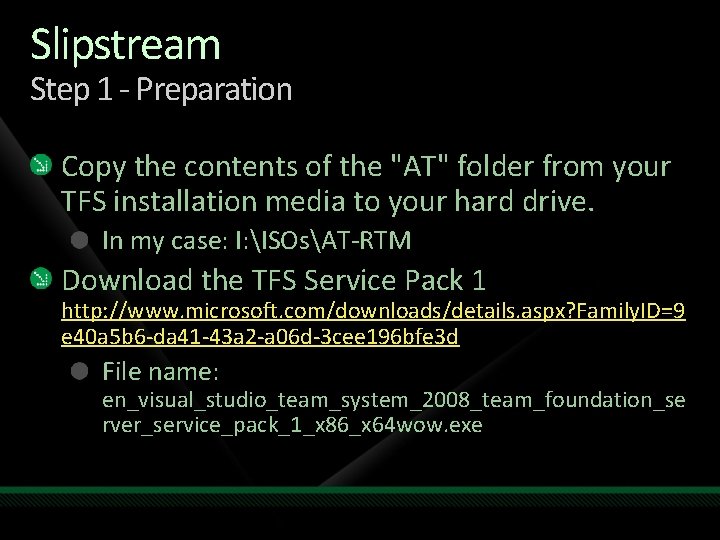 Slipstream Step 1 - Preparation Copy the contents of the "AT" folder from your