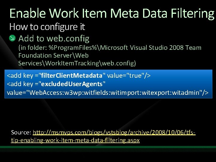 Enable Work Item Meta Data Filtering How to configure it Add to web. config