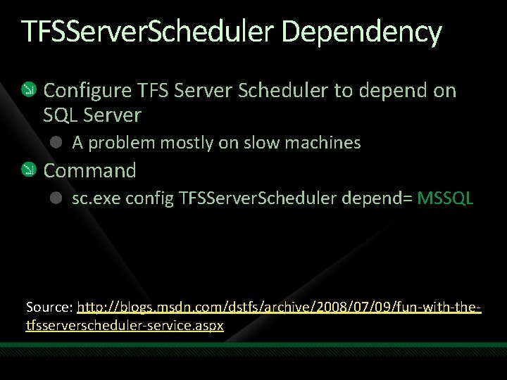 TFSServer. Scheduler Dependency Configure TFS Server Scheduler to depend on SQL Server A problem