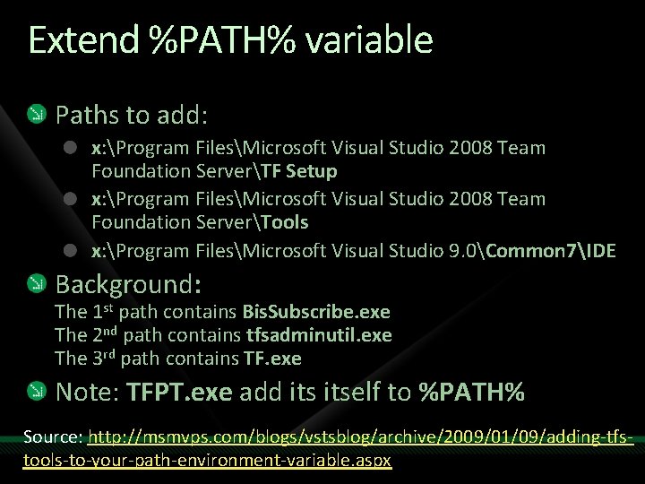 Extend %PATH% variable Paths to add: x: Program FilesMicrosoft Visual Studio 2008 Team Foundation