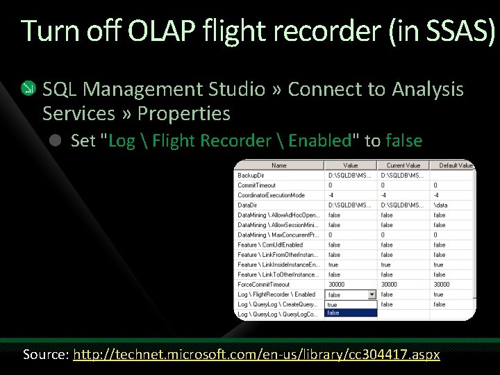 Turn off OLAP flight recorder (in SSAS) SQL Management Studio » Connect to Analysis