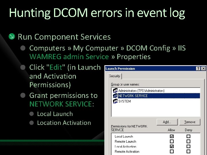 Hunting DCOM errors in event log Run Component Services Computers » My Computer »