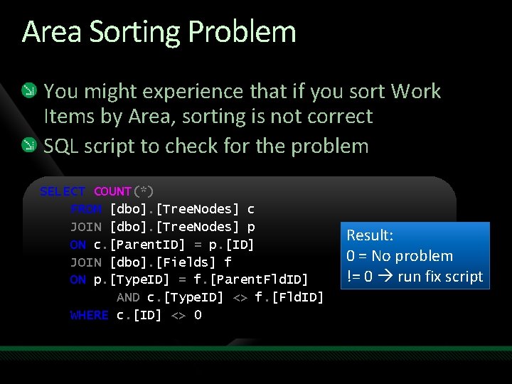 Area Sorting Problem You might experience that if you sort Work Items by Area,