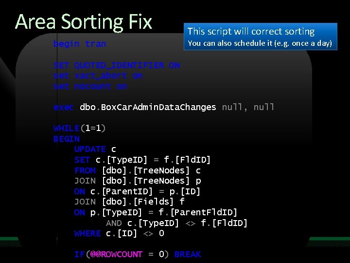 Area Sorting Fix begin tran This script will correct sorting You can also schedule