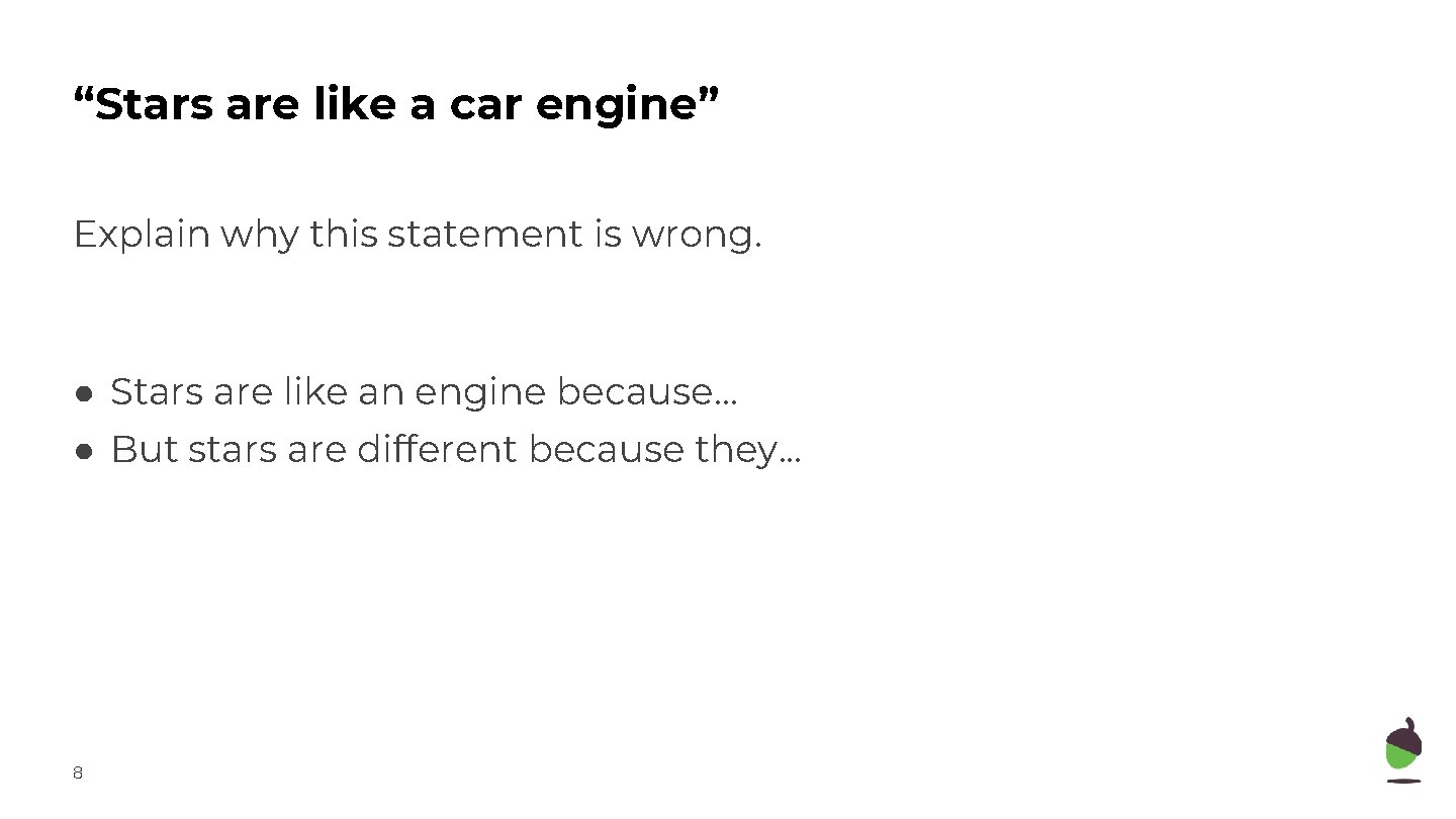 “Stars are like a car engine” Explain why this statement is wrong. ● Stars