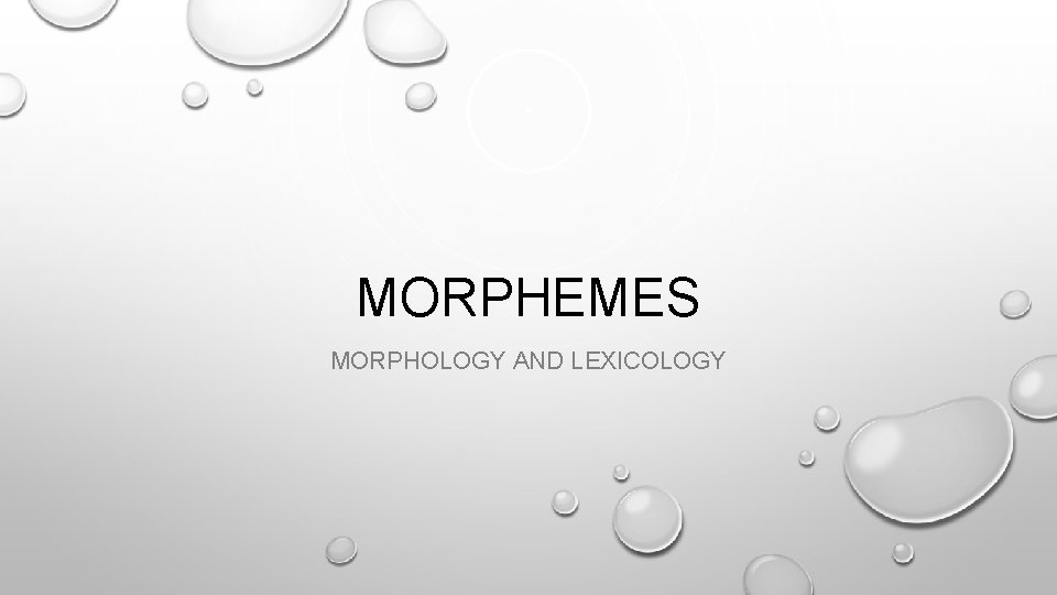 MORPHEMES MORPHOLOGY AND LEXICOLOGY 