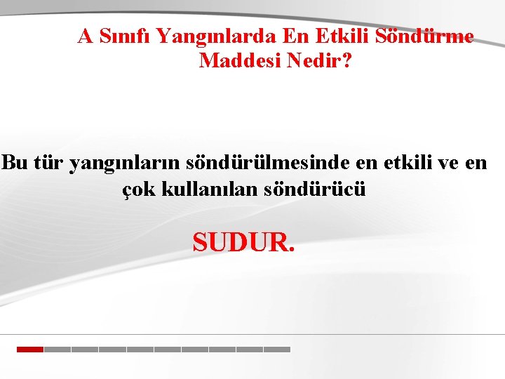 A Sınıfı Yangınlarda En Etkili Söndürme Maddesi Nedir? Bu tür yangınların söndürülmesinde en etkili