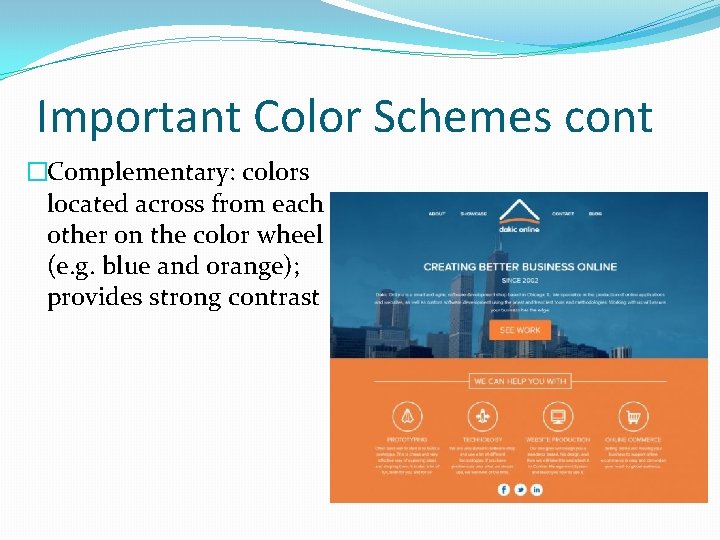 Important Color Schemes cont �Complementary: colors located across from each other on the color