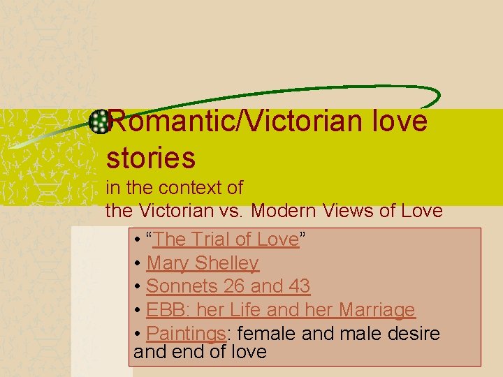 Romantic/Victorian love stories in the context of the Victorian vs. Modern Views of Love