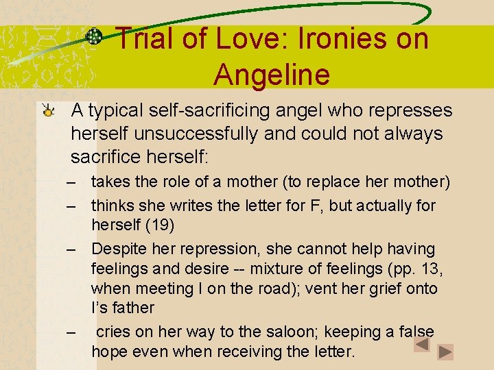 Trial of Love: Ironies on Angeline A typical self-sacrificing angel who represses herself unsuccessfully