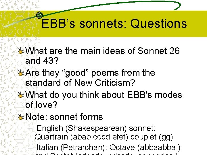 EBB’s sonnets: Questions What are the main ideas of Sonnet 26 and 43? Are