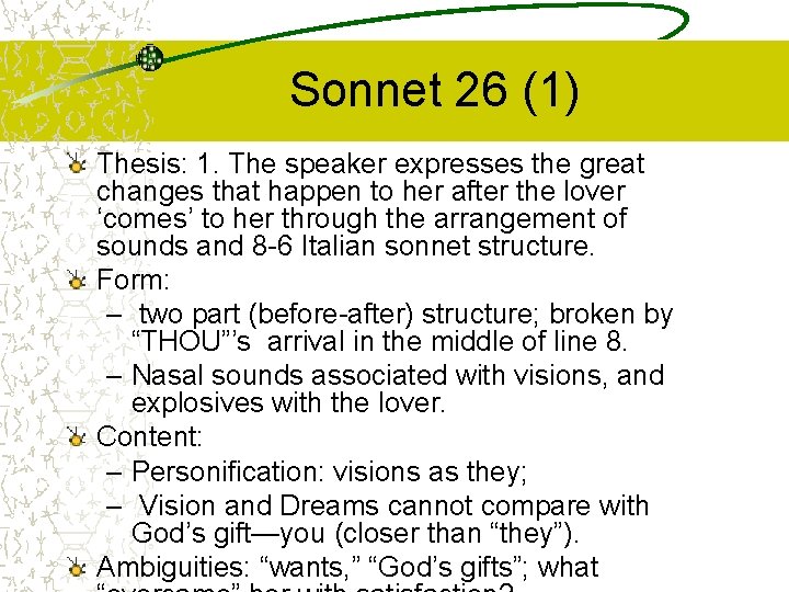 Sonnet 26 (1) Thesis: 1. The speaker expresses the great changes that happen to