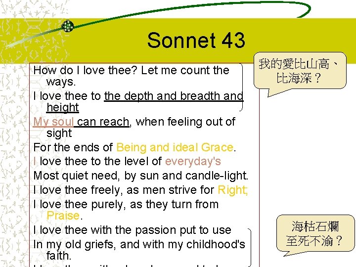 Sonnet 43 How do I love thee? Let me count the ways. I love