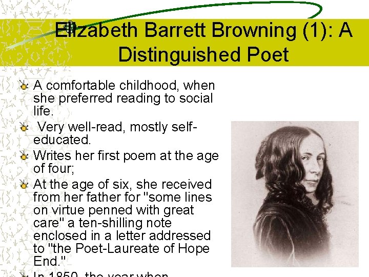 Elizabeth Barrett Browning (1): A Distinguished Poet A comfortable childhood, when she preferred reading