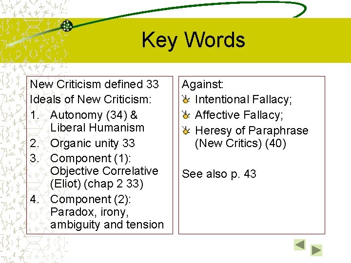 Key Words New Criticism defined 33 Ideals of New Criticism: 1. Autonomy (34) &