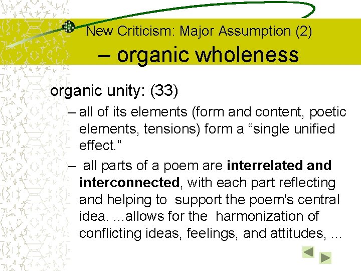New Criticism: Major Assumption (2) – organic wholeness organic unity: (33) – all of