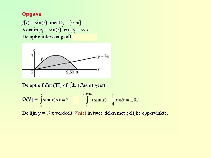 Opgave f(x) = sin(x) met Df = [0, π] Voer in y 1 =