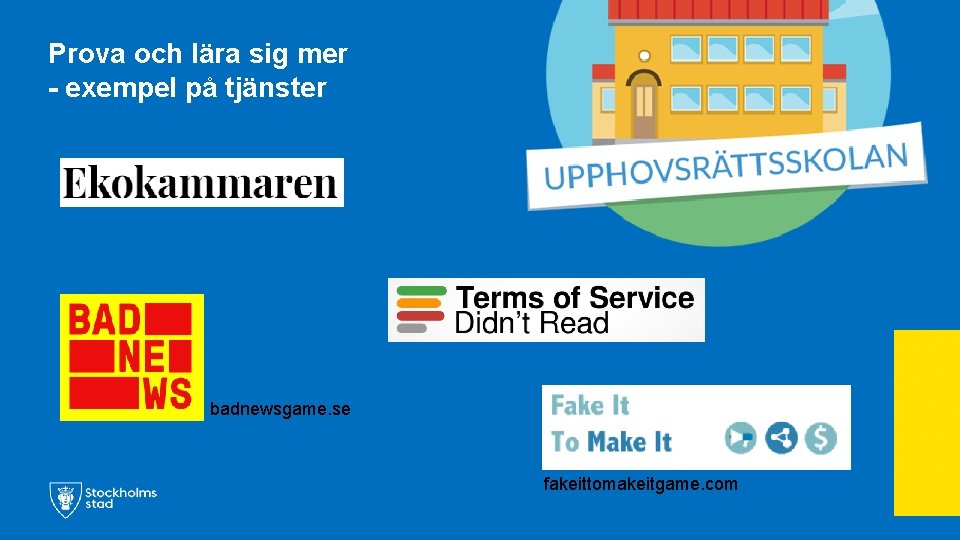 Prova och lära sig mer - exempel på tjänster badnewsgame. se fakeittomakeitgame. com 