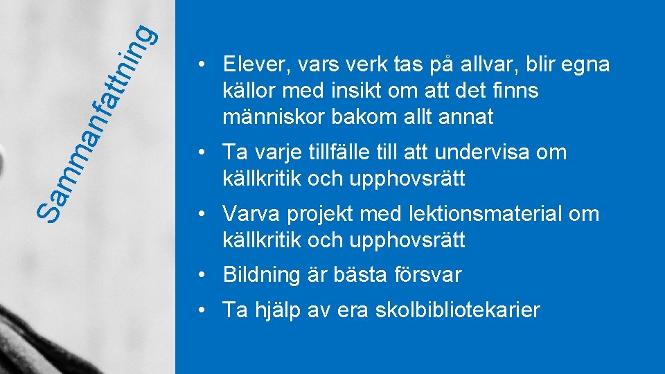 nfa ttn ing mm a Sa • Elever, vars verk tas på allvar, blir