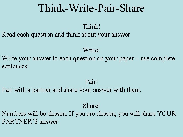 Think-Write-Pair-Share Think! Read each question and think about your answer Write! Write your answer
