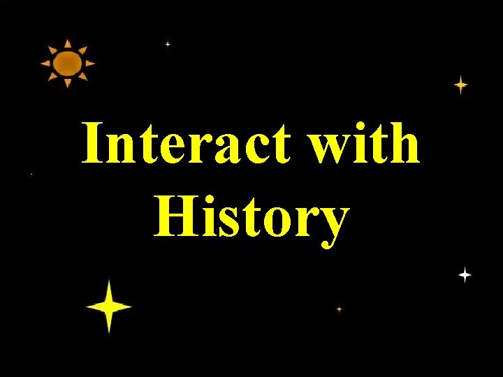 Interact with History 